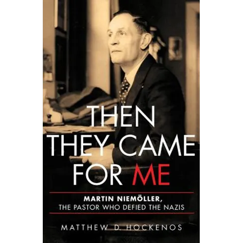 Then They Came for Me: Martin Niemöller, the Pastor Who Defied the Nazis - Hardcover