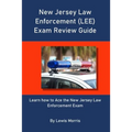 New Jersey Law Enforcement (LEE) Exam Review Guide: Learn how to Ace the New Jersey Law Enforcement Exam - Paperback