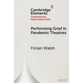 Performing Grief in Pandemic Theatres - Paperback
