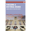 Pursuing a Doctoral Degree: Candid Advice to Plan for Success - Paperback