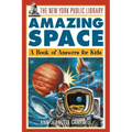 The New York Public Library Amazing Space: A Book of Answers for Kids - Paperback