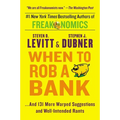 When to Rob a Bank: ...and 131 More Warped Suggestions and Well-Intended Rants - Paperback