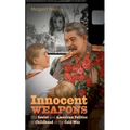 Innocent Weapons: The Soviet and American Politics of Childhood in the Cold War - Paperback