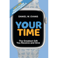 Your Time: (Special Edition for Healthcare Professionals) The Greatest Gift You Receive and Give - Paperback
