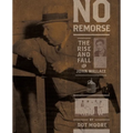 No Remorse: The Rise and Fall of John Wallace - Paperback