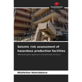 Seismic risk assessment of hazardous production facilities - Paperback