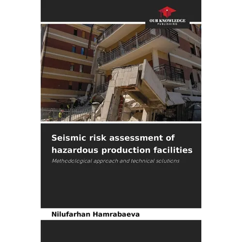 Seismic risk assessment of hazardous production facilities - Paperback