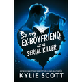 So My Ex-Boyfriend is a Serial Killer - Paperback