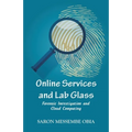 Online Services and Lab Glass: Forensic Investigation and Cloud Computing - Paperback