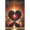 Shattered But Not Destoyed: A Mother's Journey from Heartbreak to Hope - Paperback