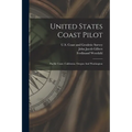 United States Coast Pilot: Pacific Coast. California. Oregon And Washington - Paperback