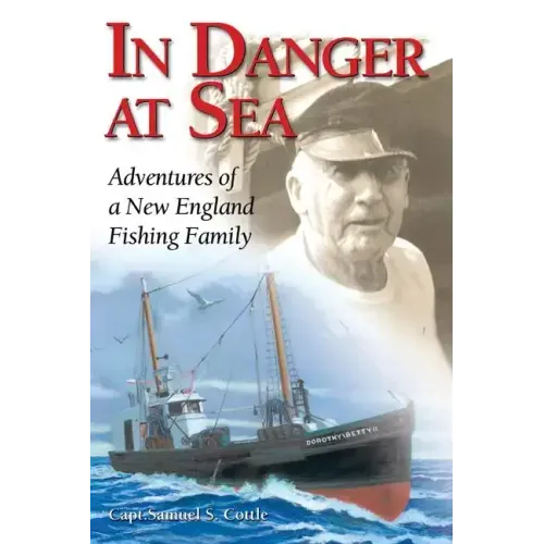 In Danger at Sea: Adventures of a New England Fishing Family - Paperback