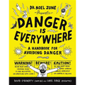 Danger Is Everywhere: A Handbook for Avoiding Danger - Paperback
