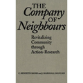 The Company of Neighbours: Revitalizing Community Through Action-Research - Paperback