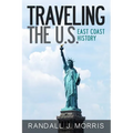 Traveling the U.S.: East Coast History - Paperback