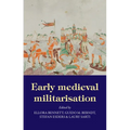 Early Medieval Militarisation - Paperback