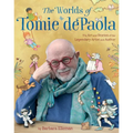 The Worlds of Tomie dePaola: The Art and Stories of the Legendary Artist and Author - Hardcover