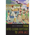From Afro-Cuban Rhythms to Latin Jazz: Volume 10 - Paperback
