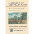 Memoirs of Chaplain Life: 3 Years in the Irish Brigage with the Army of the Potomac - Hardcover