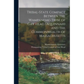 Tribal-state Compact Between the Wampanoag Tribe of Gay Head (Aquinnah) and the Commonwealth of Massachusetts - Paperback