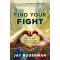 Find Your Fight: Make Your Voice Heard for the Causes That Matter Most - Hardcover