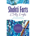Shakti Farts & Belly Laughs: What really happens when wild women gather - Paperback