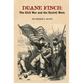 Duane Finch: The Civil War and the Uncivil West - Paperback