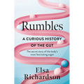 Rumbles: A Curious History of the Gut: The Secret Story of the Body's Most Fascinating Organ - Hardcover