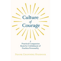 Culture of Courage - A Practical Companion Book for Unfoldment of Fearless Personality; With an Essay from What You Can Do With Your Will Power by Rus - Paperback