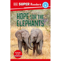 DK Super Readers Level 4 Hope for the Elephants - Paperback