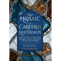 Redesigning Your Life: The AI Mosaic of Career & Life Design: Career Architect GPT: Design Your Future Self with Agility, Purpose, and Precision in th - Hardcover