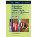 Going Along to Get Along: Diplomatic Pressure and Interstate Socialization at the United Nations - Paperback
