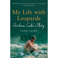 My Life with Leopards: A zoological memoir filled with love, loss and heartbreak - Paperback