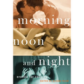 Morning, Noon and Night: Erotica for Couples - Paperback