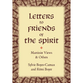 Letters to Friends of the Spirit: Martinist Views & Others - Paperback