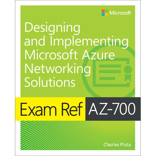 Exam Ref Az-700 Designing and Implementing Microsoft Azure Networking Solutions - Paperback