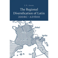 The Regional Diversification of Latin 200 BC - Ad 600 - Paperback