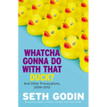 Whatcha Gonna Do with That Duck?: And Other Provocations, 2006-2012 - Paperback