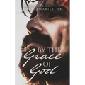 By the Grace of God: The Testimony of John Amabile, Sr. - Paperback