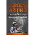 Content Writing: 3-in-1 Guide to Master Content Creation, SEO Writing, Marketing Content Strategy & How to Write a Blog - Paperback
