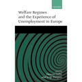 Welfare Regimes and the Experience of Unemployment in Europe - Hardcover