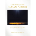The Pursuit of Human Purpose: A Journey Led by a Hunger for Truth - Hardcover