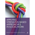 Applying Strengths-Based Approaches in Social Work - Paperback