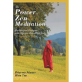 The Power of Zen Meditation: Ten Spiritual Dialogues with Dharma Master Hsin Tao - Hardcover