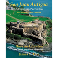 San Juan Antigua Old San Juan, Puerto Rico 2011 EDITION + BONUS CHAPTER: Have an Adventure - Paperback