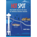 Hot Spot: How Seattle became the place for infectious diseases research - Paperback