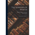 The Sorrows of Werter: A German Story, Volumes 1-2 - Paperback