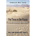 For Those in Dry Places: Hope for Ministers in the Wilderness - Paperback