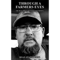Through a Farmer's Eyes: The Real Price of Faith and Farming - Hardcover