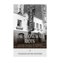 The Stonewall Riots: The History and Legacy of the Protests that Helped Spark the Modern Gay Rights Movement - Paperback